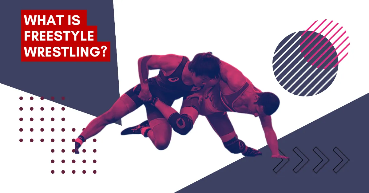 What is Freestyle Wrestling? A Clear Guide to The Basics 2024